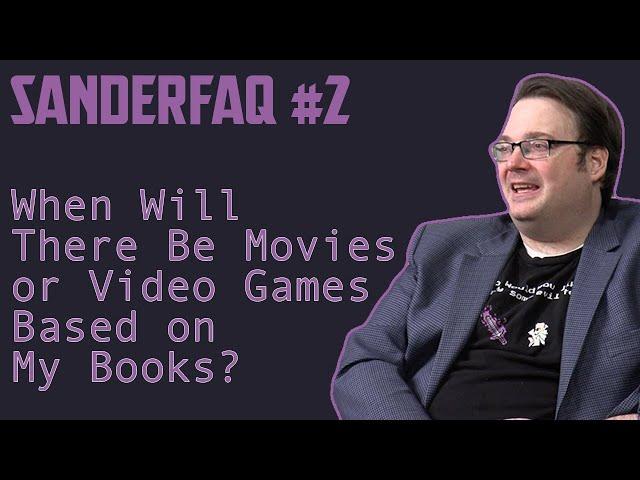 Brandon Sanderson — When Will There Be Movies or Video Games Based on My Books?