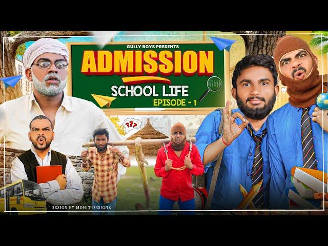 Admission | School Life Episode -1 || Gully Boys ||