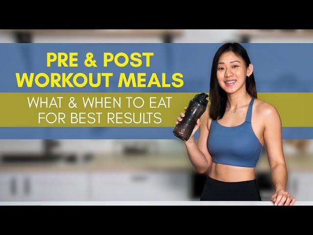 PRE & POST Workout Meals: What & When to Eat for Best Results | Joanna Soh