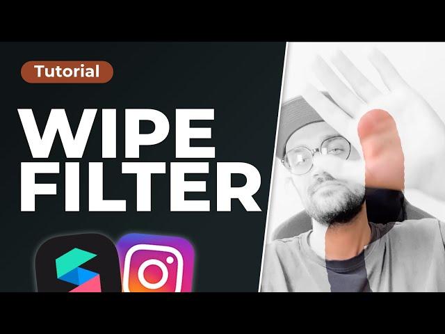 Wipe Filter! | Spark AR Studio Tutorial - Create your own Instagram Filter