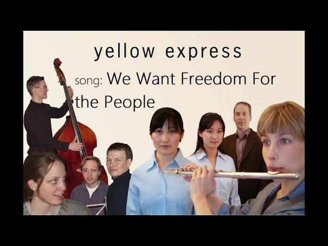 Yellow Express: We Want Freedom For the People (song)