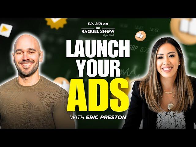 Launch Your Ads with Eric Preston