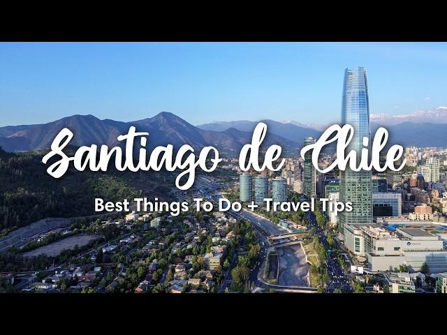 SANTIAGO DE CHILE (2025) | 10 Awesome Things To Do In & Around Santiago de Chile