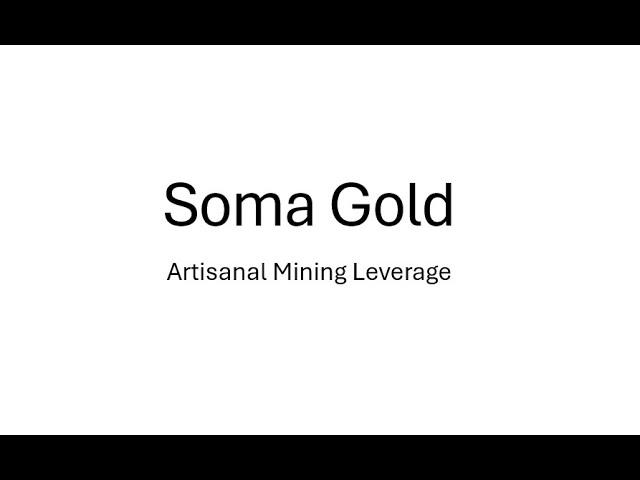 Stock Screener: Ep. 444: Soma Gold (SOMA.V): Artisanal Mining Leverage