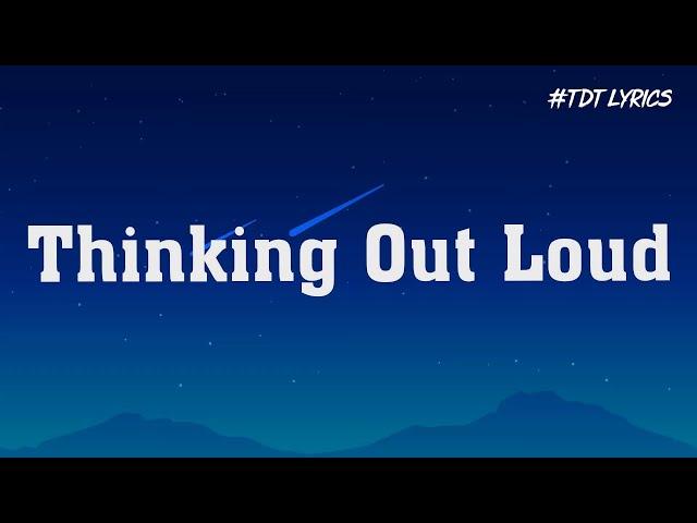 Ed Sheeran - Thinking Out Loud (Lyric Video) | James Arthur, Lewis Capaldi,...