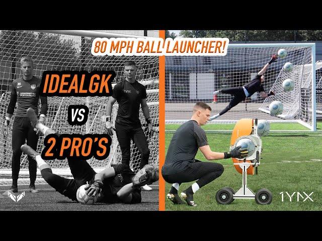 Ideal GK vs 2 Pro's  Ball Launcher Handling Challenge | FULL SESSION | 1YNX Goalkeeping