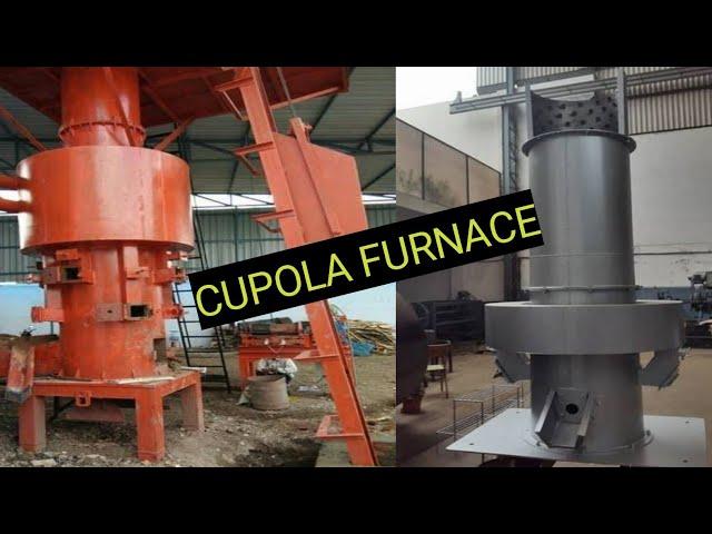 Cupola Furnace | An Overview