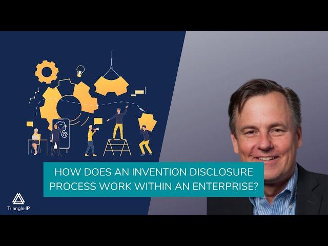 Invention disclosure process at an enterprise || Triangle IP