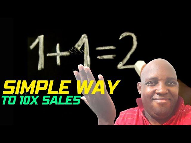 A Simple Way To 10x Your Sales