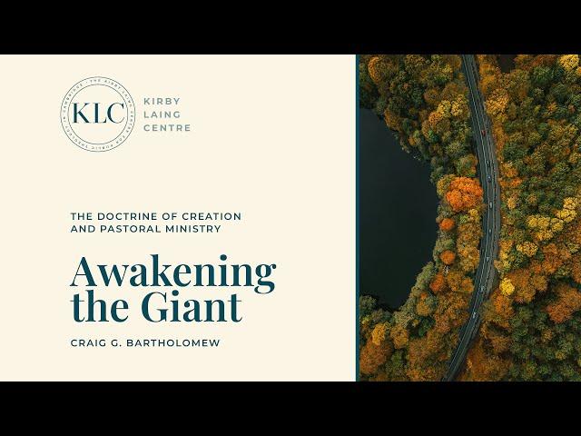 Awakening the Giant: The Doctrine of Creation and Pastoral Ministry | Craig Bartholomew