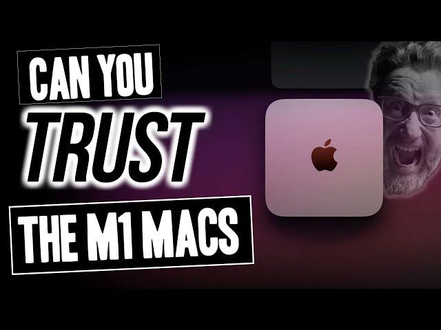CAN YOU TRUST the M1 Macs? | Painfully Honest Tech