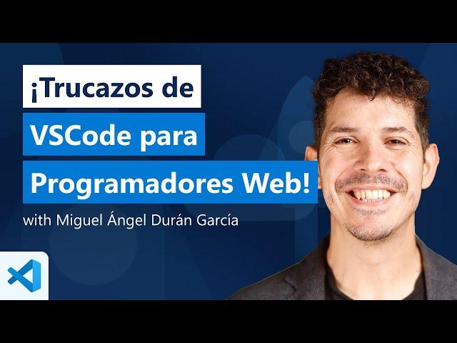 ¡Trucazos de Visual Studio Code para Programadores Web!