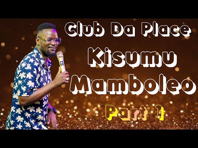 PRINCE INDAH LIVE CLUB DA PLACE KISUMU, MAMBOLEO PART 1 [ONE]