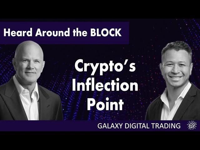 Crypto's Inflection Point    ||  Galaxy Digital  |  Michael Novogratz