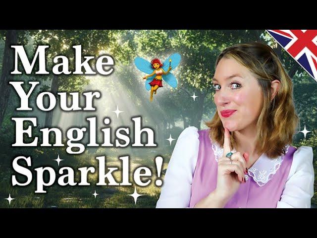 Sound better when you SPEAK! | Add Sparkle!! | British English 