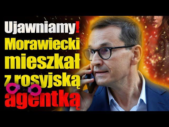 Morawiecki mieszkał z rosyjską agentką. Były pracownik ABW ujawnia szokującą aferę szpiegowska.