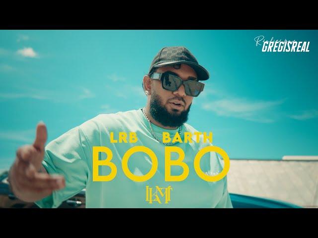 LRB - Bobo (ft. Barth - Clip Officiel)