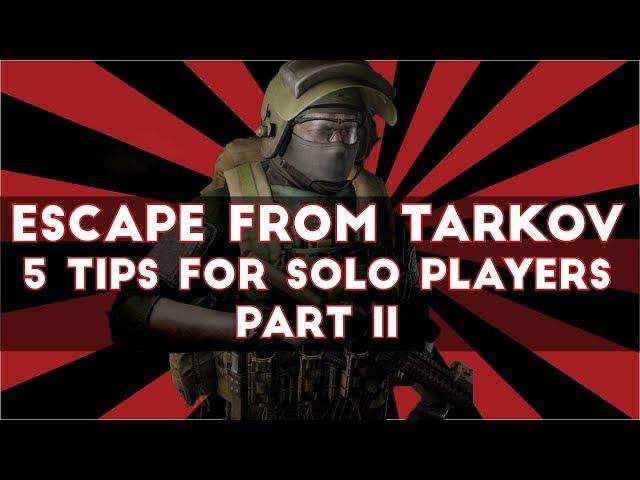 Escape From Tarkov - Five Tips For SOLO Players Part 2