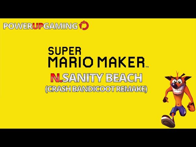 Super Mario Maker: N. Sanity Beach (Crash Bandicoot Remake)