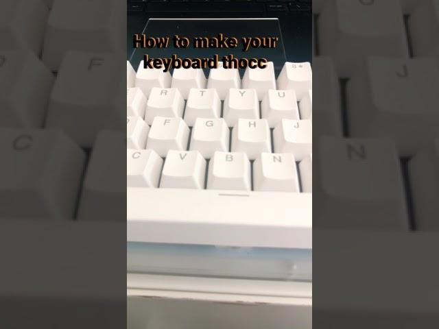 Make your keyboard thocc for FREE