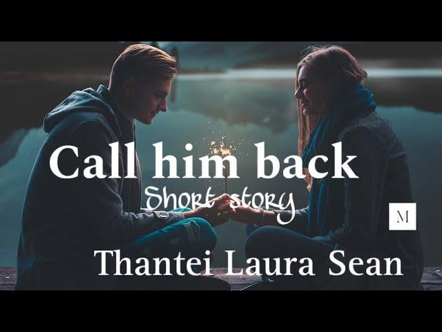 A bialpa-in accident tawkin a hre tawh lo!!! Call him back(short story)// Thantei Laura Sean