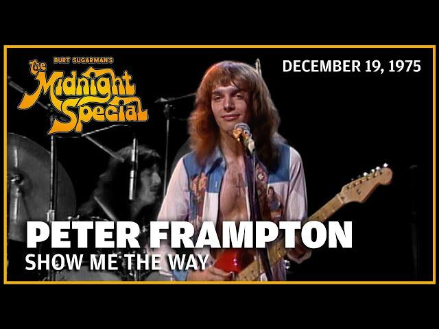 Show Me The Way - Peter Frampton | The Midnight Special