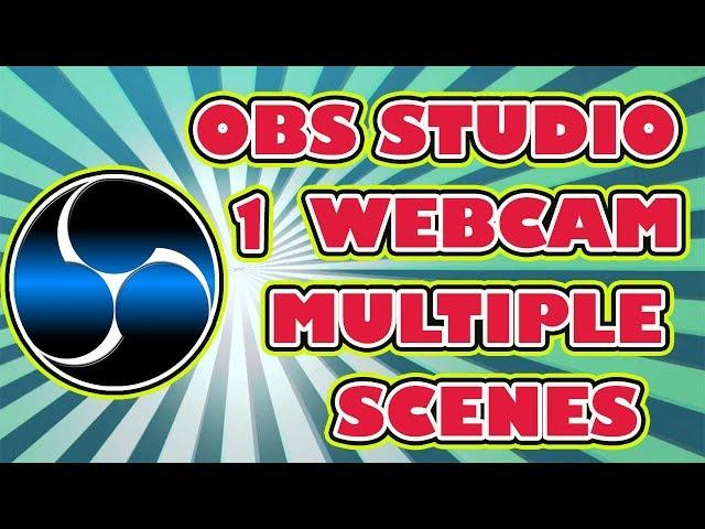 How To Use One Single Web Cam in Multiple Scenes in OBS Studio - OBS Studio Tutorial