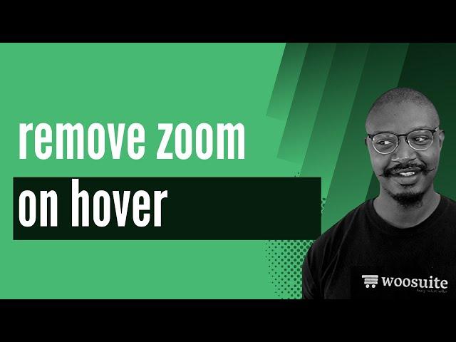 How To Remove Zoom on Hover In WooCommerce