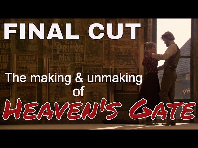 Final Cut: The Making & Unmaking of Heaven's Gate [HD]