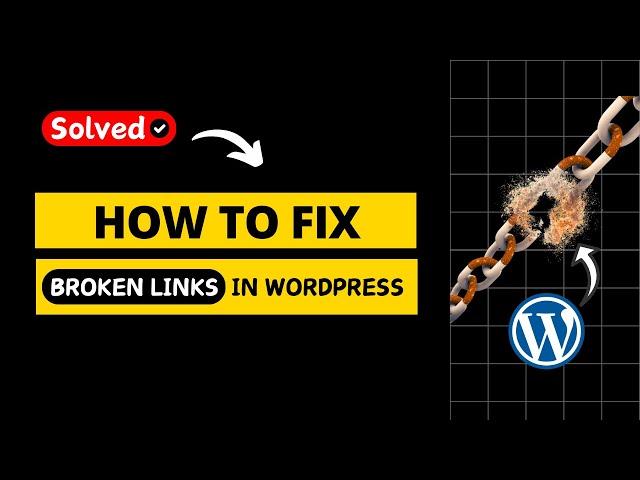 How to Fix Broken Links in WordPress | Step-by-Step Guide