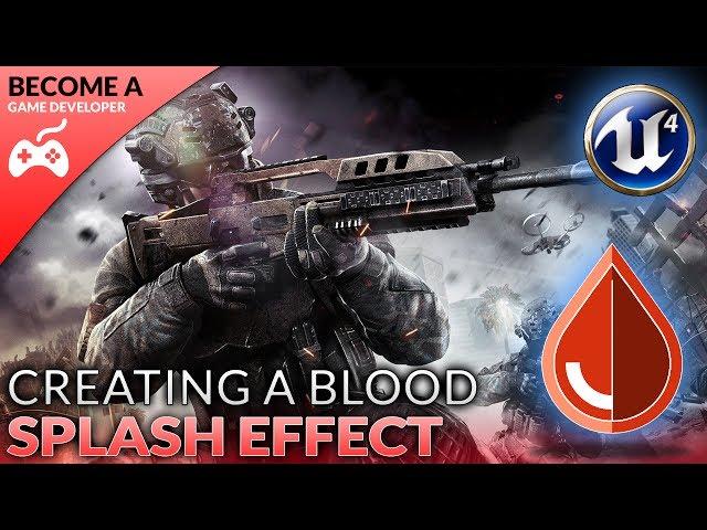 Blood Splash Effect - #5 Creating A First Person Shooter (FPS) With Unreal Engine 4