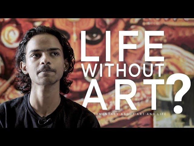 Life Without Art | Documentary | English Subtitles | Prasoon Raj