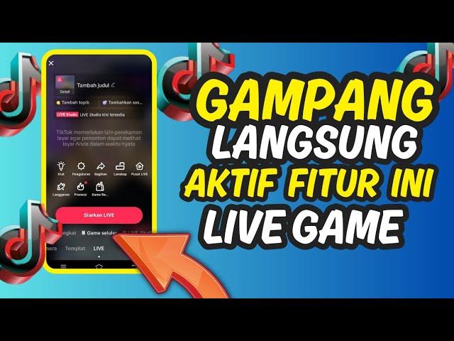 cara mengaktifkan fitur live game seluler di tiktok