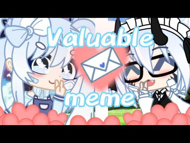 Valuable•{Meme}•Gacha Club #punsfakecollabvaluable