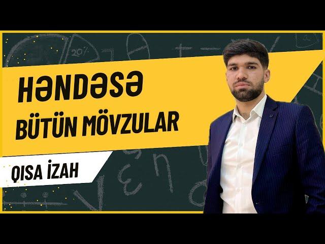 HƏNDƏSƏ BÜTÜN MÖVZULARIN QISA İZAHI