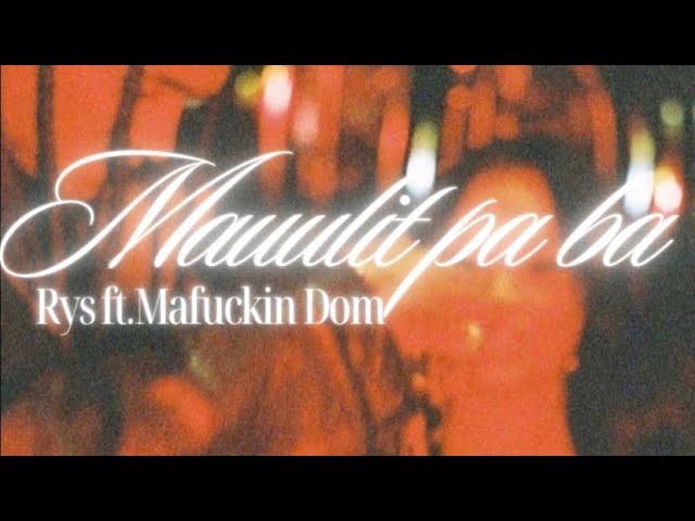 RYS - Mauulit pa ba ft. Mafuckin Dom