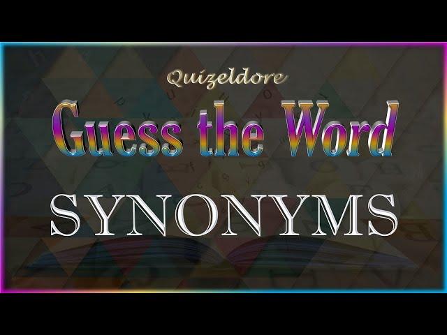 Guess the Word: Synonyms | Scrambled Letters Word Game