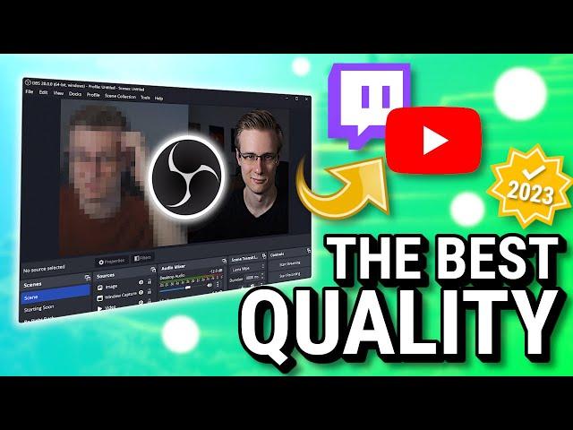 The Best Streaming and Recording Settings 2023