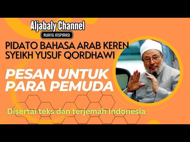 Pidato Bahasa Arab Keren Tentang Pemuda Oleh Syeikh Yusuf Qardhawi