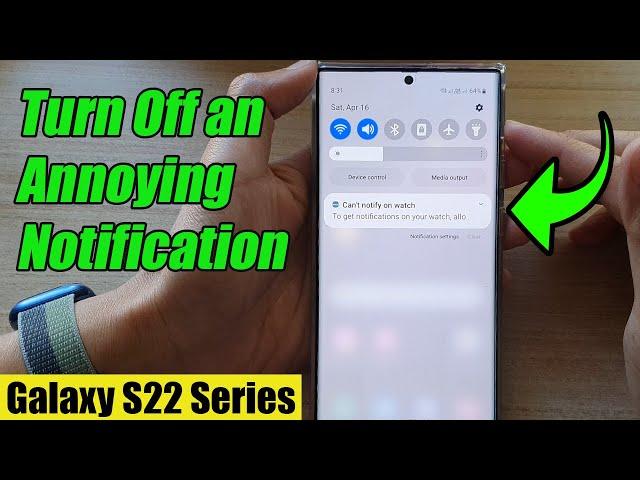 Galaxy S22/S22+/Ultra: How to Turn Off an Annoying Notification