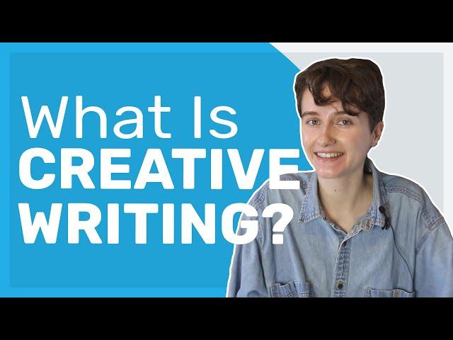 What is Creative Writing & How to Get Started