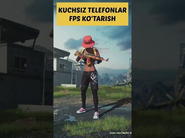 KUCHSIZ TELEFONLAR FPS KO'TARISH️