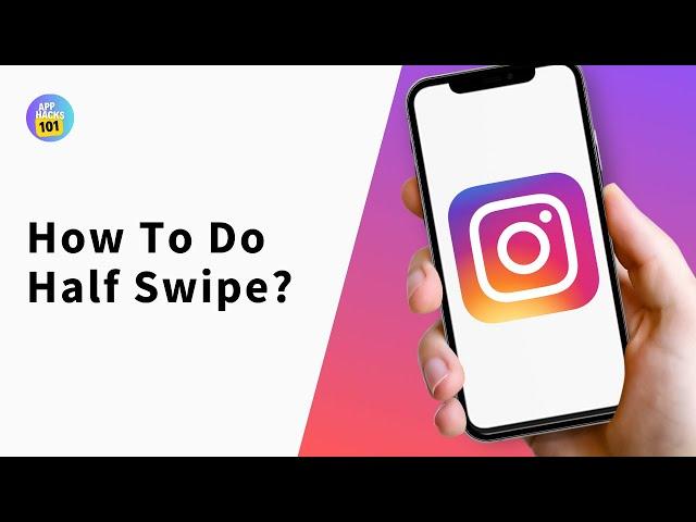 How To Do Half Swipe on Instagram