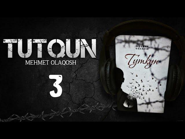 Tutqun | 3-Bob | Audio Kitob | Mehmet Olaqosh