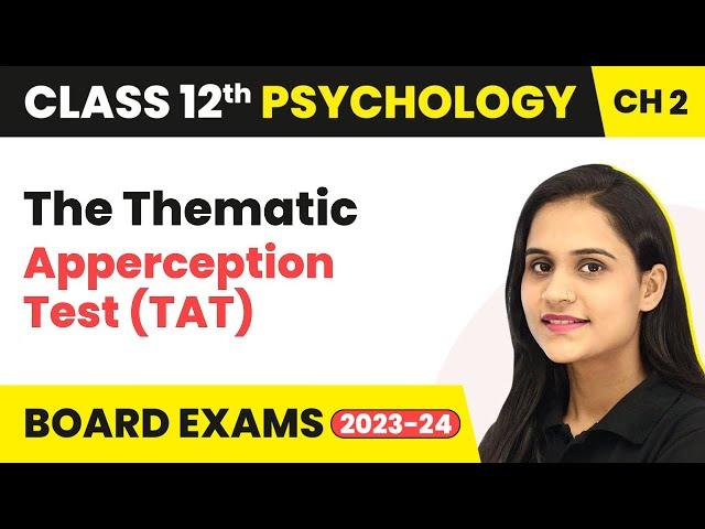 The Thematic Apperception Test (TAT) - Self & Personality | Class 12 Psychology Chapter 2