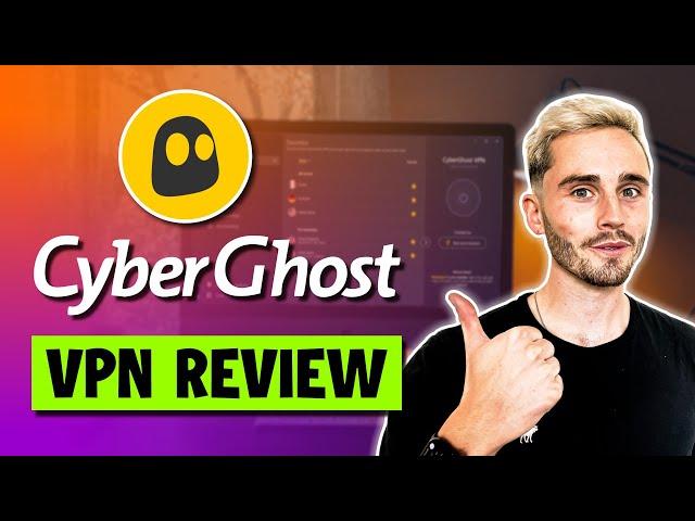 CyberGhost VPN Review 2024 - Everything You Need To Know