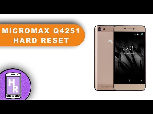 Micromax Q4251 Hard Reset