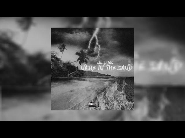 Lil Skies - Name In The Sand (Clean)