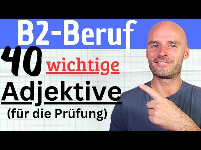 B2-Beruf | 40 wichtige Adjektive (für die Prüfung)