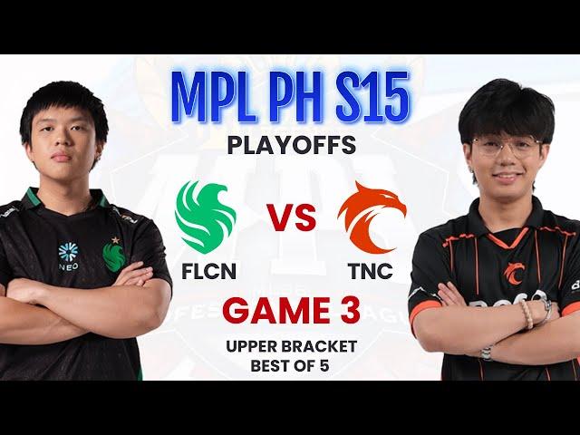 Team Falcons vs TNC Pro Team Game 3 | MPL PH Season 15 Playoffs Day 1